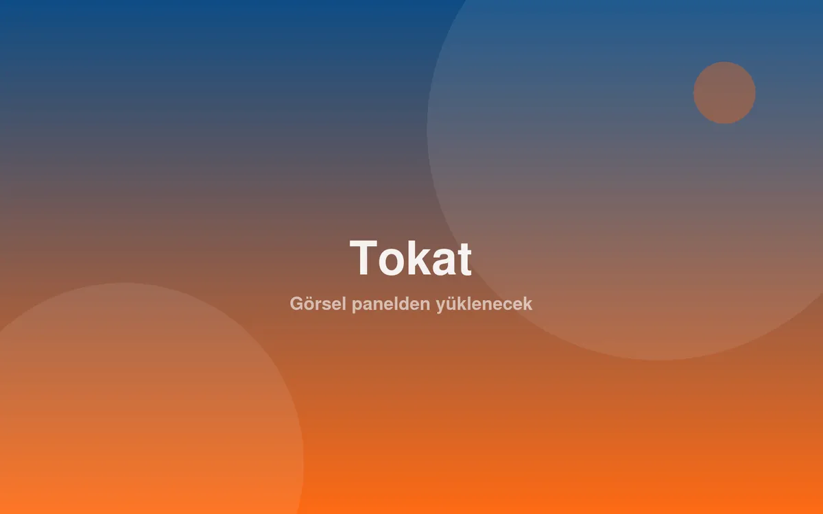 Tokat – Amasya – Çorum Turu